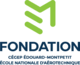 Fondation du cgep douard-Montpetit et de l'cole nationale d'arotechnique (NA)